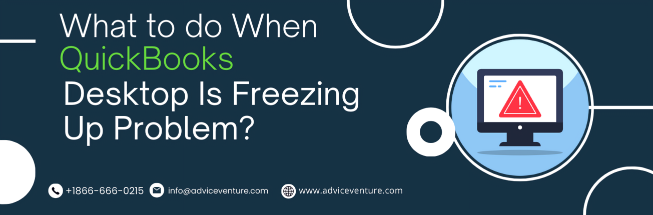 What To Do When Quickbooks Desktop Is Freezing Up Problem?